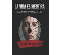 Jose Maria Alarte D LA VIDA ES MENTIRA/ El Libro Que Te Abrirá Los (Tascabile)