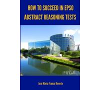 José María Franco Reve How to succeed in EPSO abstract reasoning te (Tascabile)