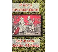 José María Martín Álvarez A ver si nos entendemos (Tascabile)