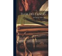 José María Vargas Vila Flor Del Fango (Copertina rigida)
