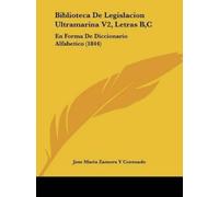 Jose Maria Zamora y C Biblioteca De Legislacion Ultramarina V2, Letr (Tascabile)