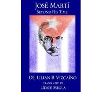 José Martí Beyond His Time