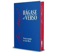 José Martí Hágase el verso. Poesía reunida de José Martí (Edi (Copertina rigida)