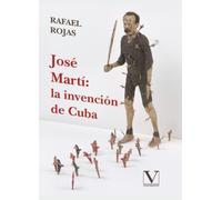 José Martí: la invención de Cuba: 1