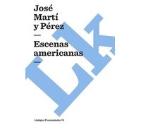 José Martí Y Pérez Escenas americanas (Tascabile) Pensamiento