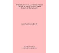 Jose Martinez Diversity, Funding, and Standardized Testing in (Copertina rigida)