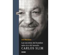 José Martínez Los Secretos del Hombre Más Rico del Mundo. (Tascabile)