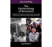 José Medina The Epistemology of Resistance (Tascabile)