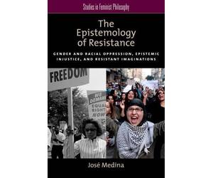 José Medina The Epistemology of Resistance (Tascabile)
