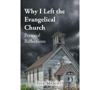 Jose Medina Why I Left the Evangelical Church (Tascabile)