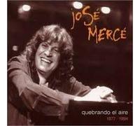 Jose Merce - Quebrando El Aire 1977-1994