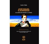 José Miguel Carrera: El camino del honor y la patria