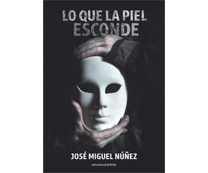 José Miguel Núñez Lo que la piel esconde