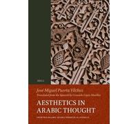 José Miguel Puerta-Vilchez Aesthetics in Arabic Thought (Tascabile)