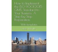 Jose Morillo How to Implement the ISO QMS Standard to Your Business (Tascabile)