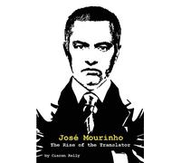 Jose Mourinho: The Rise of the Translator