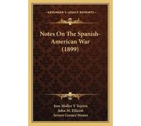 Jose Muller y Tejeiro John M Ellicott Sev Notes On The Spanish-Amer (Tascabile)