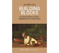 Jose Muñoz Alvi Building Blocks - A Cultural History of Codes, Compo (Tascabile)
