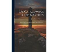 José Muñoz Maldonado Las Catacumbas, Ó, Los Mártires (Tascabile)