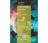 José Nicanor Pinilla Barcelona Emprendedor Holístico (Tascabile)