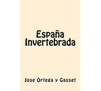 Jose Ortega Gasset España Invertebrada (Spanish Edition) (Tascabile)
