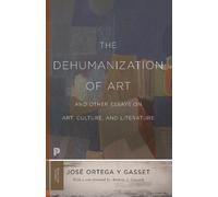 José Ortega y G The Dehumanization of Art and Other Essays on Art, C (Tascabile)