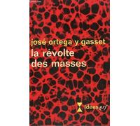 José Ortega Y Gasse La révolte des masses & Mirabeau ou le politiqu (Tascabile)