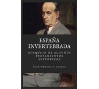 José Ortega Y Gasset España invertebrada (Copertina rigida)
