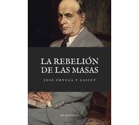 José Ortega Y Gasset La Rebelión de las Masas (Tascabile)