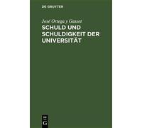 José Ortega Y Gasset Schuld Und Schuldigkeit Der Universität (Copertina rigida)