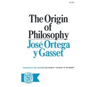 José Ortega y Gasset The Origin of Philosophy (Tascabile)