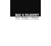 José Ortega y Gasset What Is Philosophy? (Tascabile)