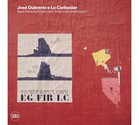 José Oubrerie e Le Corbusier. Saint-Pierre de Firminy-Vert. Continuità o tradime