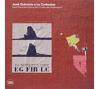 José Oubrerie e Le Corbusier. Saint-Pierre de Firminy-Vert. Continuità o tradime