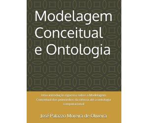 José Palazzo Moreira de Oliveira Modelagem Conceitual e Ontologia (Tascabile)