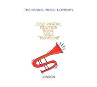 JOSE PARDAL ROUTINE BOOK VOL.1 TROMBONE: LONDON