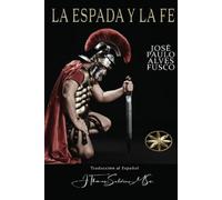 José Paulo Alves Fusco La Espada y la Fe (Tascabile)
