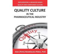 Jose (Pepe) Rodríguez-Pé Quality Culture in the Pharmaceutical Indus (Tascabile)
