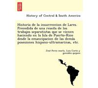José Perez Mor Historia de la insurreccion de Lares. Precedida de u (Tascabile)
