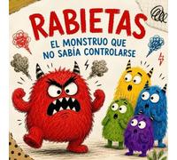 José Pérez Quintero Rabietas el Monstruo que no sabía Controlarse (Tascabile)