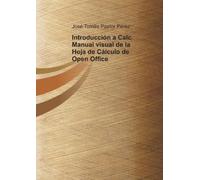 José Pérez Tomá Introducción a Calc. Manual visual de la Hoja de Cál (Tascabile)