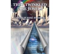 Jose Philip Farmer They Twinkled Like Jewels (Tascabile)