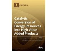 José Pinilla Is Catalytic Conversion of Energy Resources into (Copertina rigida)