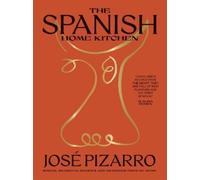 José Pizarro The Spanish Home Kitchen (Copertina rigida)