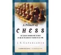 José R Capablanca Primer of Chess (Tascabile)