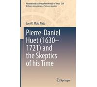 José R. Maia Ne Pierre-Daniel Huet (1630-1721) and the Skepti (Copertina rigida)