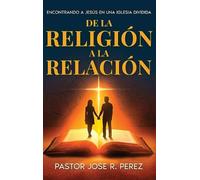 Jose R Perez De la Religión a la Relación (Copertina rigida)