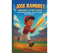Jose Ramirez Biography: From Bani to the Big Leagues - An Inspiring Baseball Story for Kids Who Dream Big