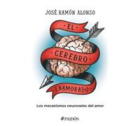 José Ramón Alonso El Cerebro Enamorado (Tascabile)