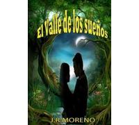 Jose Ramon Moreno Bermejo El Valle De Los Suenos (Tascabile)